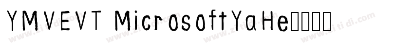 YMVEVT MicrosoftYaHe字体转换